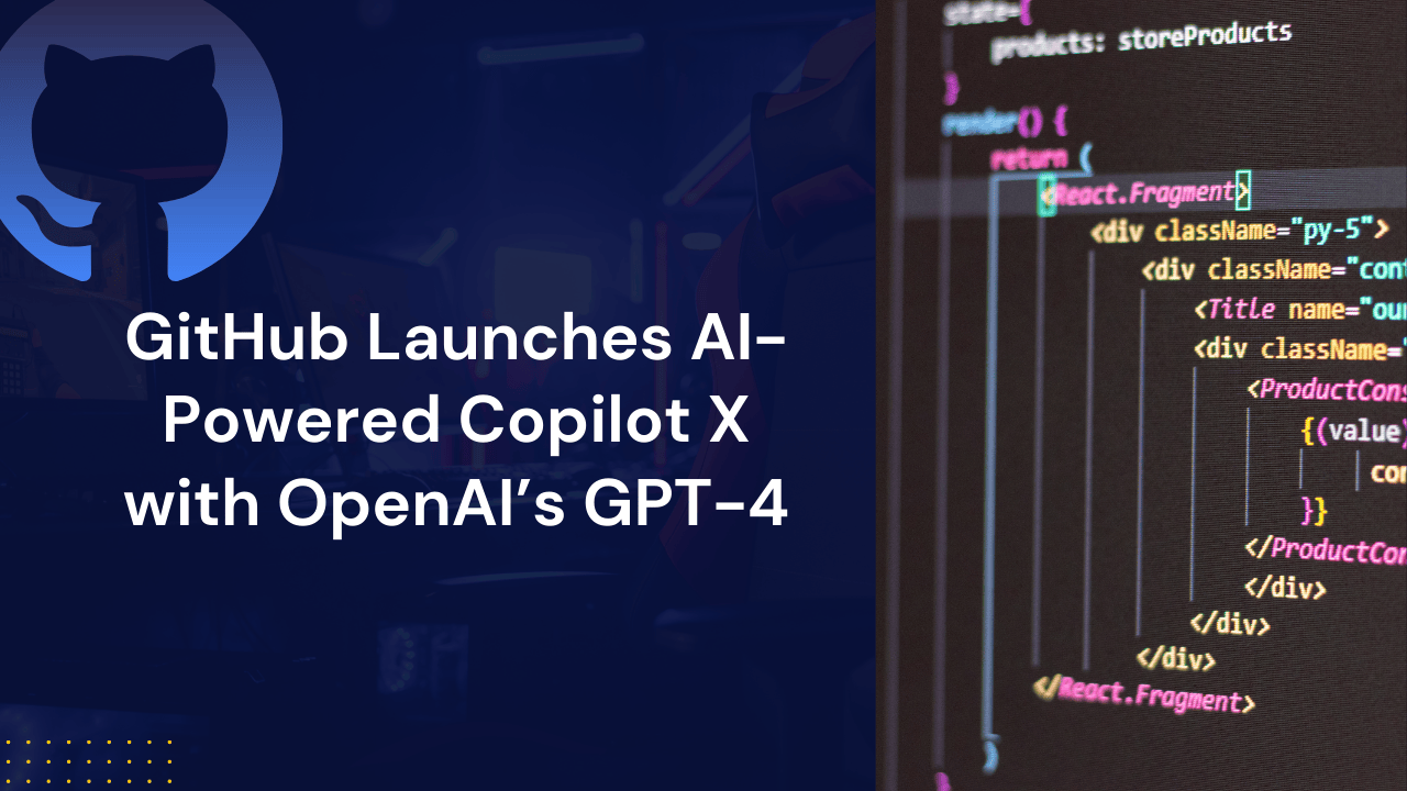 Github Introduces Ai Powered Copilot X Adopts Openai S Gpt Model The My XXX Hot Girl