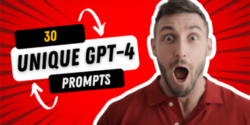 30 Unique Prompts to Unleash the Full Potential of GPT-4