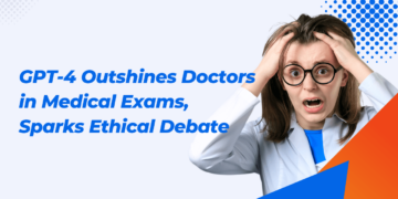 GPT-4 Outshines Doctors in Medical Exams, Sparks Ethical Debate